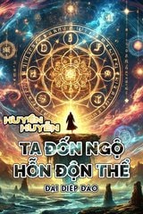 [Dịch] Huyền Huyễn: Ta Đốn Ngộ Hỗn Độn Thể