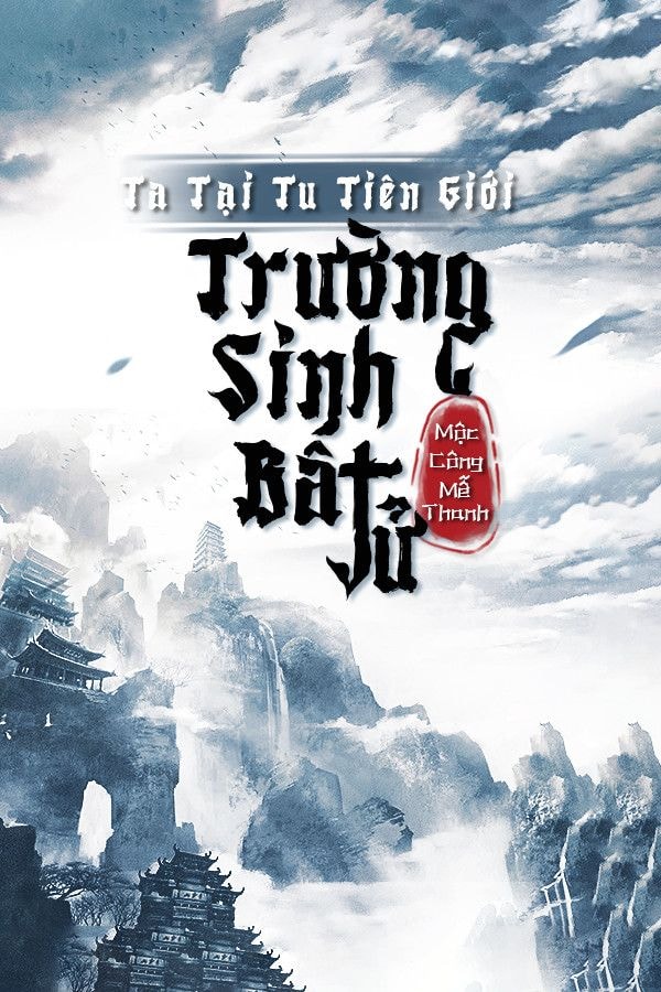 [Dịch] Ta Trường Sinh Bất Tử Ở Tu Tiên Giới
