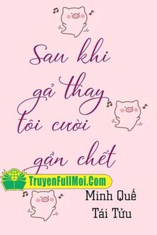 Sau Khi Gả Thay Tôi Cười Muốn Chết