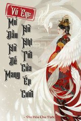 [Dịch] Vú Em: Mở Đầu Nữ Đế Mang Nữ Nhi Tới Cửa Ép Cưới