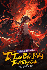 [Dịch] Thế Giới Thần Quỷ: Ta Treo Cẩu Máy Thành Trường Sinh