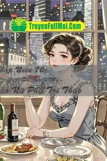 Thập Niên 80: Anh Chồng Thô Kệch Yêu Vợ Như Vàng