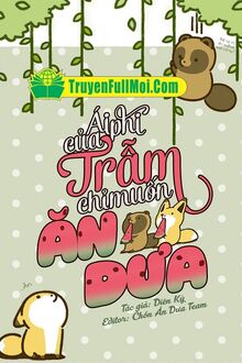 ÁI PHI CỦA TRẪM CHỈ MUỐN ĂN DƯA