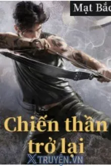 CHIẾN THẦN NGÀY TRỞ LẠI