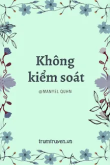 KHÔNG KIỂM SOÁT
