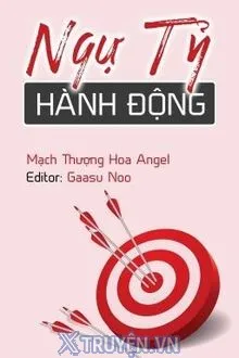 NGỰ TỶ HÀNH ĐỘNG