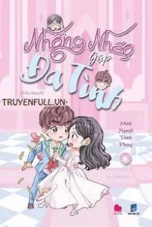 NHÕNG NHẼO GẶP ĐA TÌNH