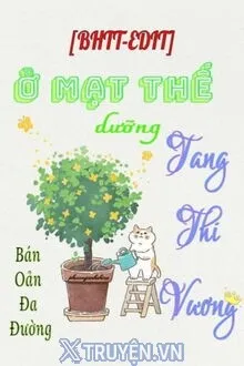Ở MẠT THẾ DƯỠNG TANG THI VƯƠNG