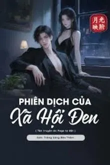 PHIÊN DỊCH CỦA XÃ HỘI ĐEN