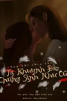 SAU KHI CHIA TAY TA KHUYNH ĐẢO CHÚNG SINH NHƯ CŨ
