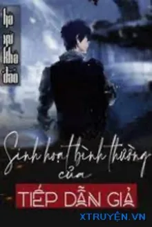 SINH HOẠT BÌNH THƯỜNG CỦA TIẾP DẪN GIẢ