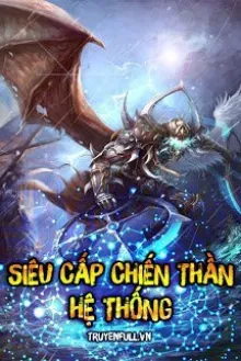 SIÊU CẤP CHIẾN THẦN HỆ THỐNG