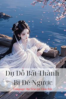 Dụ Dỗ Bất Thành Bị Đè Ngược