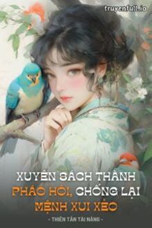 Xuyen Sach Thanh Phao Hoi Chong Lai Menh Xui Xeo