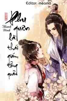 Phu Quân Là Thái Giám Tổng Quản