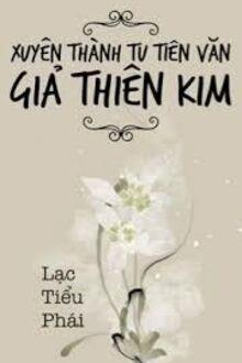 Xuyên Thành Tu Tiên Văn Giả Thiên Kim