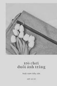 TRÒ CHƠI ĐUỔI ÁNH TRĂNG