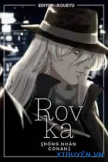 [ĐỒNG NHÂN CONAN] ROVKA