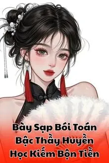 Bay Sap Boi Toan Bac Thay Huyen Hoc Kiem Bon Tien