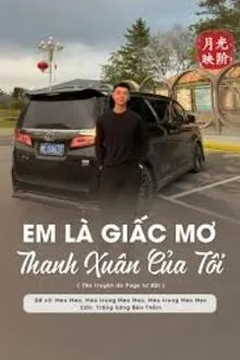 EM LÀ GIẤC MƠ THANH XUÂN CỦA TÔI