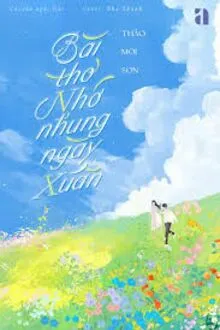 BÀI THƠ NHỚ NHUNG NGÀY XUÂN