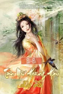 TIÊN NỮ HOÀNG HẬU ĐA TÀI