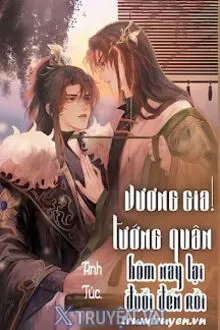 VƯƠNG GIA! TƯỚNG QUÂN HÔM NAY LẠI ĐUỔI ĐẾN RỒI!