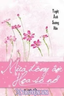 MÙA ĐÔNG ẤM HOA SẼ NỞ