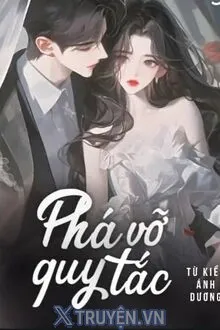 PHÁ VỠ QUY TẮC