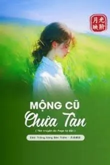 MỘNG CŨ CHƯA TÀN