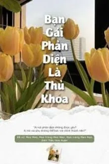BẠN GÁI CỦA PHẢN DIỆN LÀ THỦ KHOA
