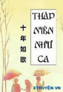 MƯỜI NĂM NHƯ CA