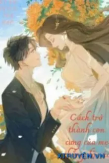CÁCH TRỞ THÀNH CON CƯNG CỦA MẸ CHỒNG ĐỘC ÁC