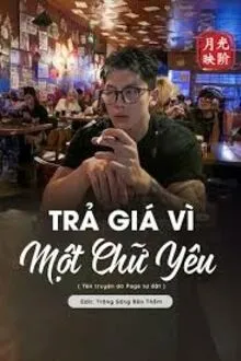 TRẢ GIÁ VÌ MỘT CHỮ YÊU