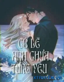 CÓ LẼ ANH CHƯA TỪNG YÊU EM, PHẢI KHÔNG?