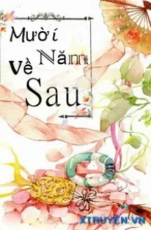 MƯỜI NĂM VỀ SAU
