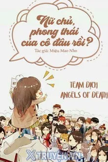 NỮ CHỦ, PHONG THÁI CỦA CÔ ĐÂU RỒI