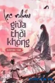 LẠC NHAU GIỮA THỜI KHÔNG