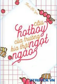 CẬU HOTBOY TRƯỜNG KIA THẬT NGỌT NGÀO