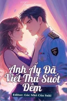 ANH ẤY ĐÃ VIẾT THƯ SUỐT ĐÊM
