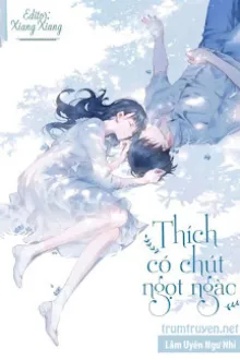 THÍCH CÓ CHÚT NGỌT NGÀO