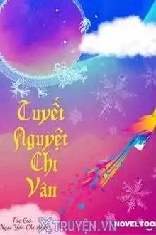 TUYẾT NGUYỆT CHI VÂN