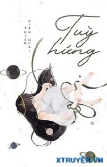 TÙY HỨNG - THIÊN DIỆN QUÁI