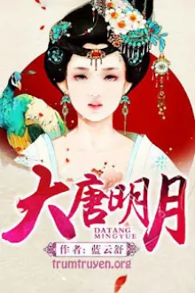 ĐẠI ĐƯỜNG MINH NGUYỆT