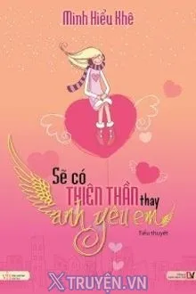 SẼ CÓ THIÊN THẦN THAY ANH YÊU EM