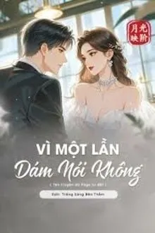 VÌ MỘT LẦN DÁM NÓI KHÔNG