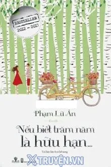 NẾU BIẾT TRĂM NĂM LÀ HỮU HẠN