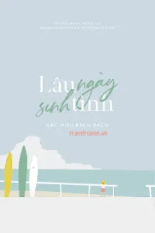 LÂU NGÀY SINH TÌNH