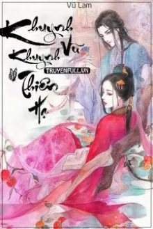 KHUYNH VŨ KHUYNH THIÊN HẠ