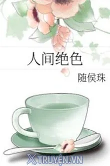 NHÂN GIAN TUYỆT SẮC